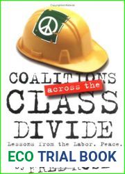 Coalitions across the Class Divide: Lessons from the Labor, Peace, and Environmental Movements