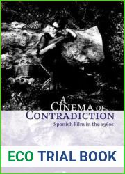 A Cinema of Contradiction: Spanish Film in the 1960s