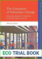 The Literature of Suburban Change: Narrating Spatial Complexity in Metropolitan America (Modern American Literature and the New Twentieth Century)