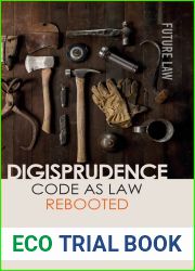 Digisprudence: Code as Law Rebooted (Future Law)