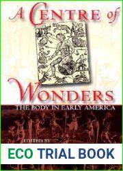 A Centre of Wonders: The Body in Early America