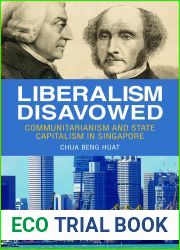 Liberalism Disavowed: Communitarianism and State Capitalism in Singapore