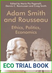 Adam Smith and Rousseau: Ethics, Politics, Economics (Edinburgh Studies in Scottish Philosophy)