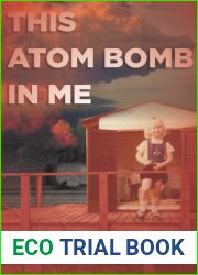 This Atom Bomb in Me
