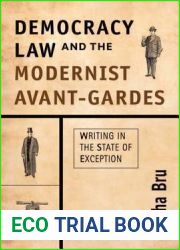 Democracy, Law and the Modernist Avant-Gardes: Writing in the State of Exception