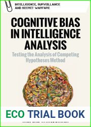 Cognitive Bias in Intelligence Analysis: Testing the Analysis of Competing Hypotheses Method