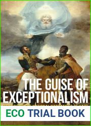 The Guise of Exceptionalism: Unmasking the National Narratives of Haiti and the United States (Critical Caribbean Studies)