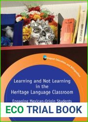 Learning and Not Learning in the Heritage Language Classroom: Engaging Mexican-Origin Students
