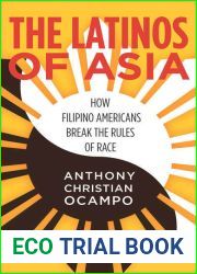 The Latinos of Asia: How Filipino Americans Break the Rules of Race