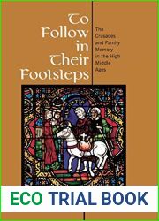 To Follow in Their Footsteps: The Crusades and Family Memory in the High Middle Ages by Nicholas L. Paul (2012-10-30)