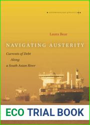 Navigating Austerity: Currents of Debt along a South Asian River (Anthropology of Policy)