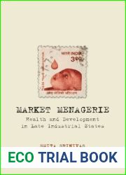 Market Menagerie: Health and Development in Late Industrial States