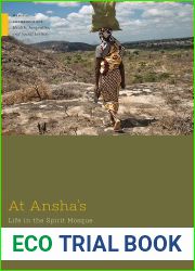 At Ansha|s: Life in the Spirit Mosque of a Healer in Mozambique (Medical Anthropology)