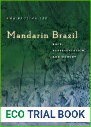 Mandarin Brazil: Race, Representation, and Memory (Asian America)