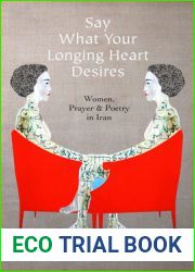 Say What Your Longing Heart Desires: Women, Prayer, and Poetry in Iran