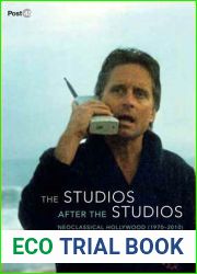The Studios after the Studios: Neoclassical Hollywood (1970-2010) (Post*45)