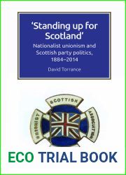 Standing Up for Scotland: Nationalist Unionism and Scottish Party Politics, 1884-2014