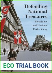 Defending National Treasures: French Art and Heritage Under Vichy