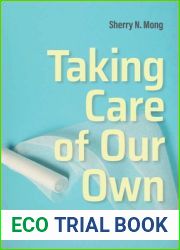 Taking Care of Our Own: When Family Caregivers Do Medical Work (The Culture and Politics of Health Care Work)