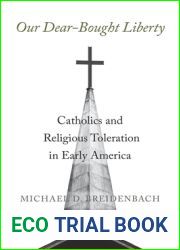 Our Dear-Bought Liberty: Catholics and Religious Toleration in Early America