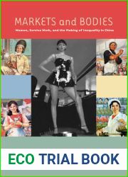 Markets and Bodies: Women, Service Work, and the Making of Inequality in China