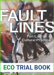 Fault Lines: Tort Law as Cultural Practice (The Cultural Lives of Law)