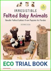 Irresistible Felted Baby Animals
