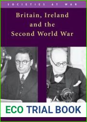 Britain, Ireland and the Second World War (Societies at War)