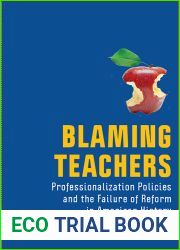 Blaming Teachers: Professionalization Policies and the Failure of Reform in American History