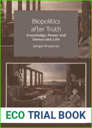 Biopolitics After Truth: Knowledge, Power and Democratic Life