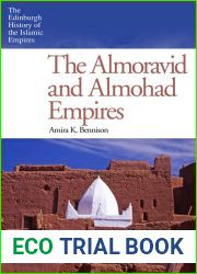 The Almoravid and Almohad Empires (The Edinburgh History of the Islamic Empires)