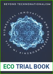 Beyond Technonationalism: Biomedical Innovation and Entrepreneurship in Asia (Innovation and Technology in the World Economy)