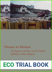 Houses in Motion: The Experience of Place and the Problem of Belief in Urban Malaysia (Cultural Memory in the Present)