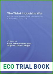 The Third Indochina War: Conflict between China, Vietnam and Cambodia, 1972-79