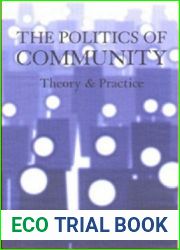 The Politics of Community: Theory and Practice