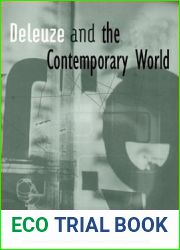 Deleuze and the Contemporary World (Deleuze Connections)