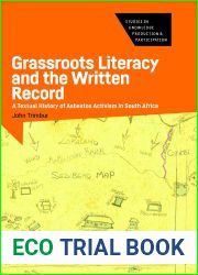 Grassroots Literacy and the Written Record: A Textual History of Asbestos Activism in South Africa (Studies in Knowledge Production and Participation Book 2)
