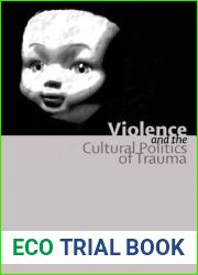 Violence and the Cultural Politics of Trauma