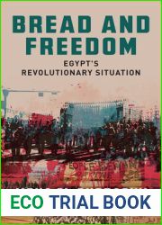 Bread and Freedom: Egypt|s Revolutionary Situation (Stanford Studies in Middle Eastern and Islamic Societies and Cultures)