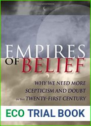 Empires of Belief: Why We Need More Scepticism and Doubt in the Twenty-First Century by Stuart Sim (2006-06-25)