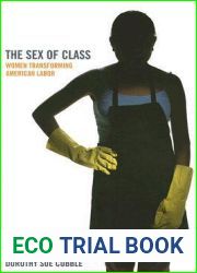 The Sex of Class: Women Transforming American Labor