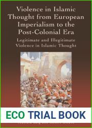 Violence in Islamic Thought from European Imperialism to the Post-Colonial Era