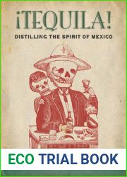 !Tequila!: Distilling the Spirit of Mexico