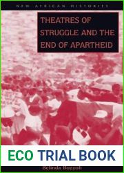 Theatres of Struggle and the End of Apartheid (New African Histories)