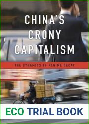 China|s Crony Capitalism: The Dynamics of Regime Decay