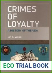 Crimes of Loyalty: A History of the UDA