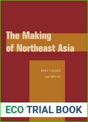 The Making of Northeast Asia (Studies in Asian Security)