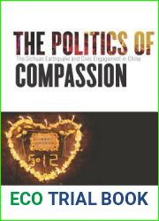 The Politics of Compassion: The Sichuan Earthquake and Civic Engagement in China