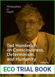 Ted Honderich on Consciousness, Determinism, and Humanity (Philosophers in Depth)