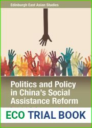 Politics and Policy in China|s Social Assistance Reform: Providing for the Poor? (Edinburgh East Asian Studies)